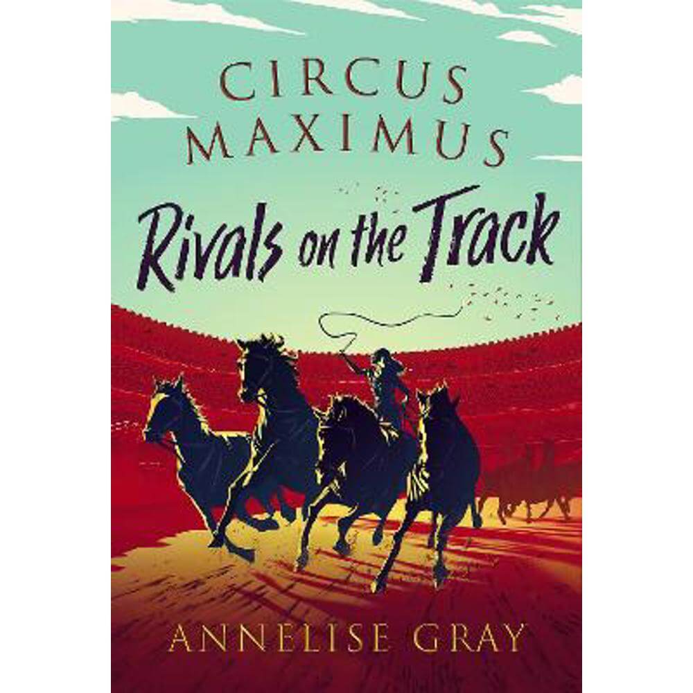 Circus Maximus: Rivals On the Track: A Roman Adventure (Paperback) - Annelise Gray